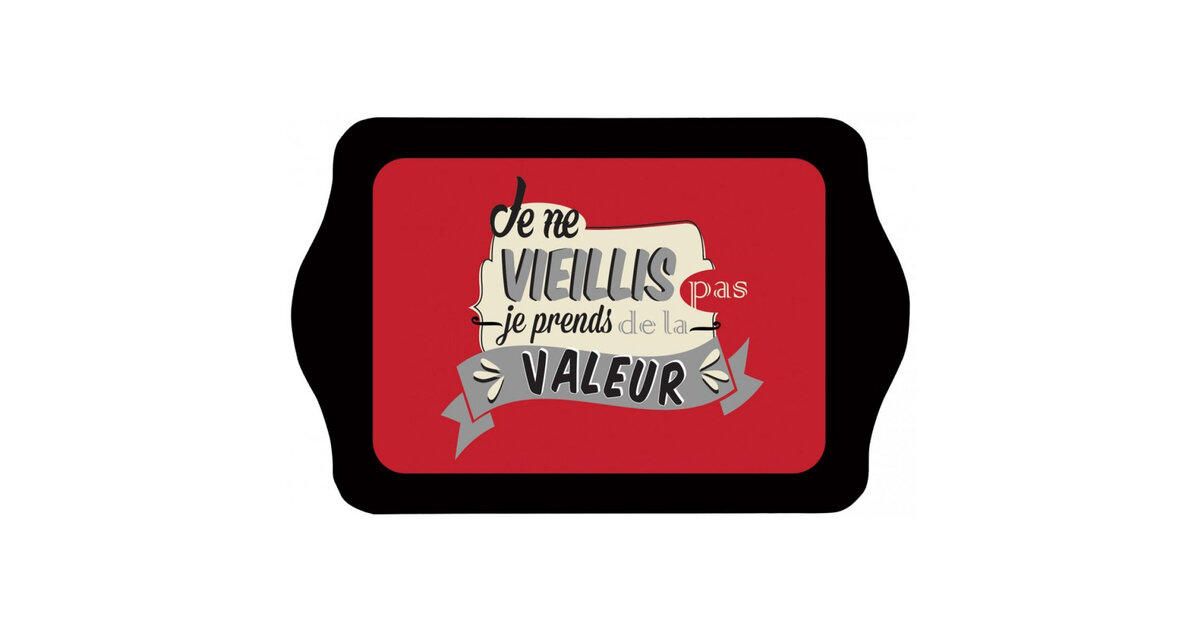 Petit plateau métal 'Messages' rouge noir (je ne vieillis pas, je